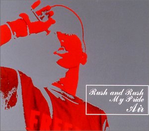 RUSH AND RUSH / MY PRIDE