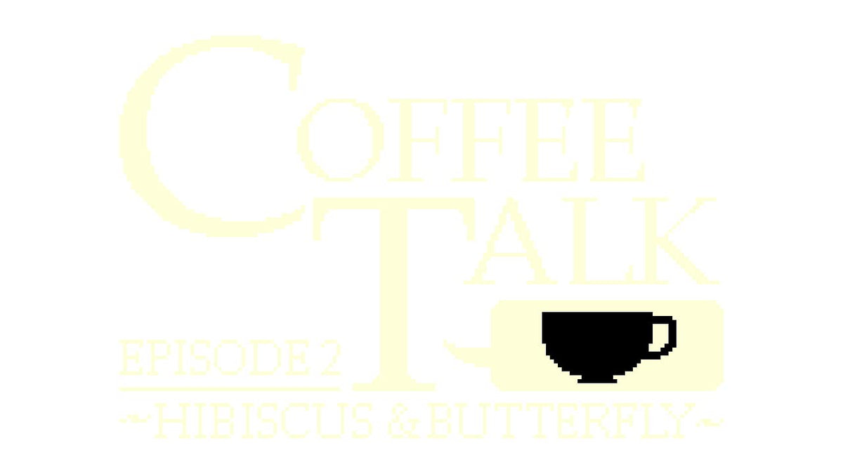 Coffee Talk Episode 2: Hibiscus & Butterfly (Multi-Language) (Non-US Version)