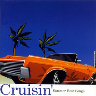 CRUISIN' - SUMMER BEST SONGS