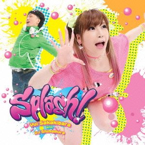 Yui Sakakihara with DJ Shimamura Collaboration Best Album "Splash! " (First Press Limited Edition)