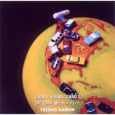 CHAU!CHAU!CHAU!/THE ENKA替え唄メドレー