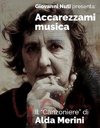 Accarezzami Musica: Il Canzoniere Di Alda Merini