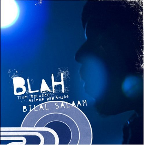 BLAH -TIME BETWEEN ASLEEP AND AWAKE-
