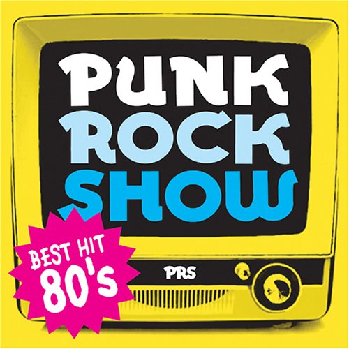 PUNK ROCK SHOW BEST HIT 80’S