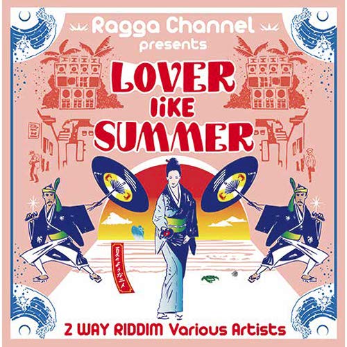 Lover Like Summer Natsu No Youtari 2Way Riddim