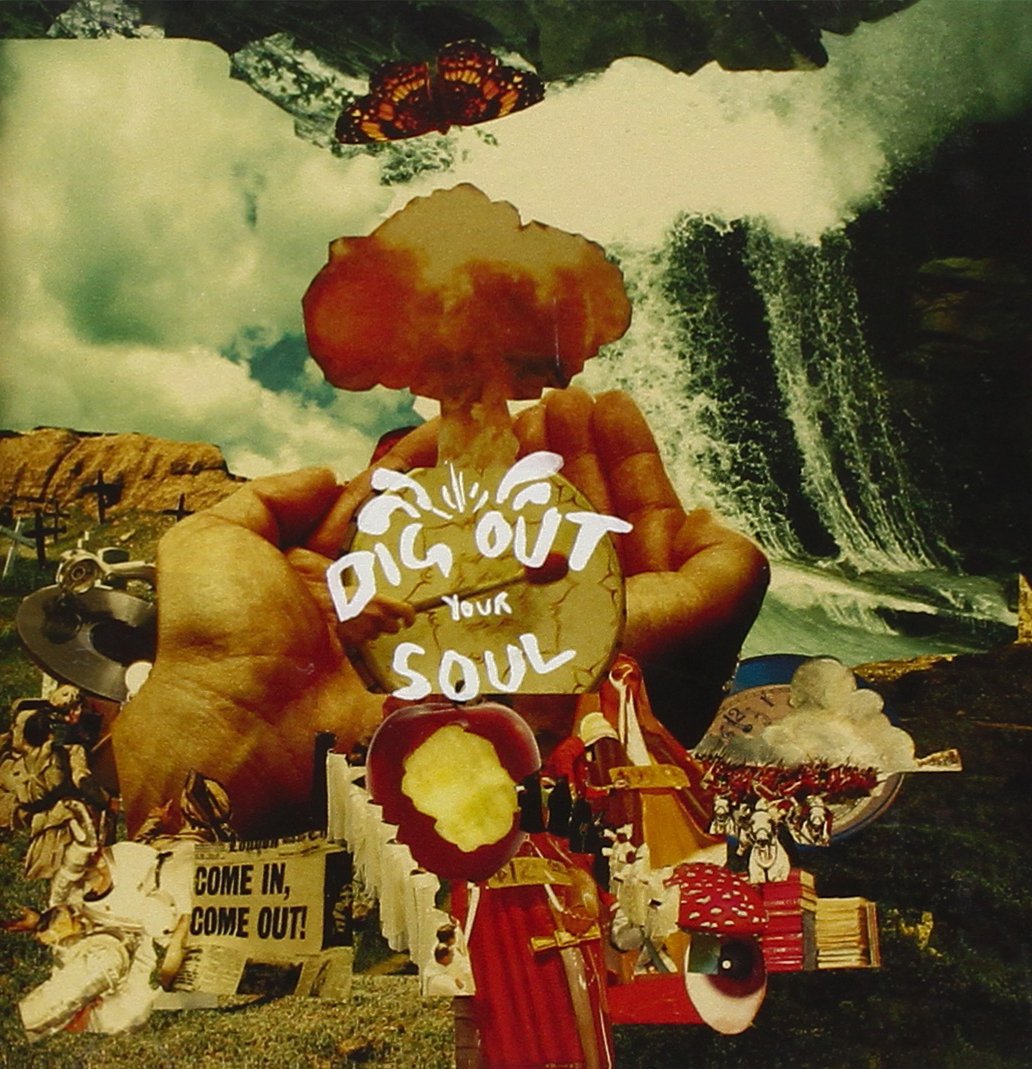 Dig Out Your Soul