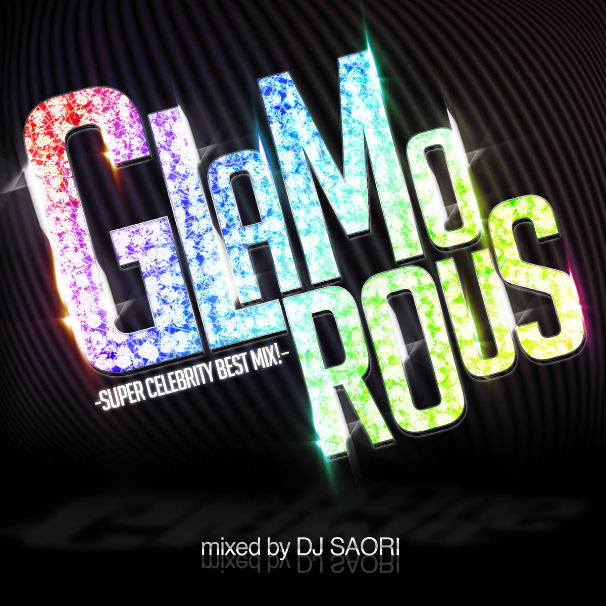 GLAMOROUS -SUPER CELEBRITY BEST MIX!-