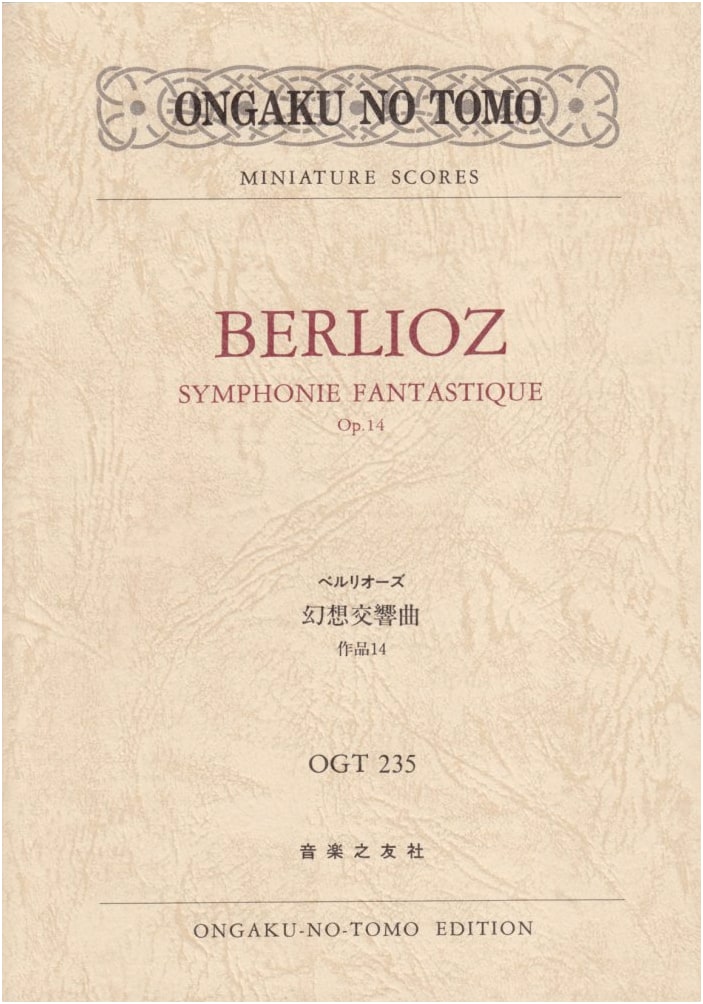 OGT-235 Berlioz: Symphonie Fantastique, Op. 14 (Ongaku no Tomo Miniature Score)