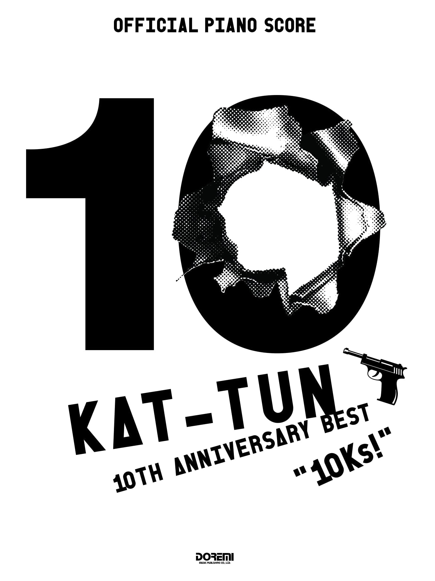 Official Piano Score: KAT-TUN 10th Anniversary Best “10Ks!”
