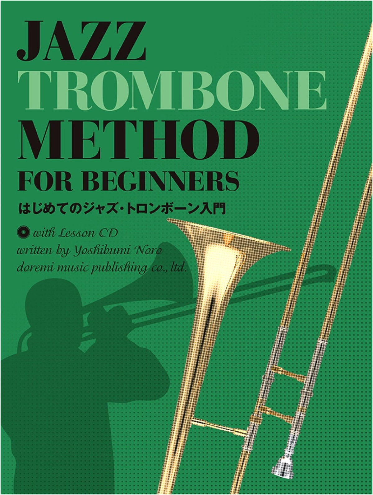 Beginner's Jazz Trombone Introduction with Lesson CD