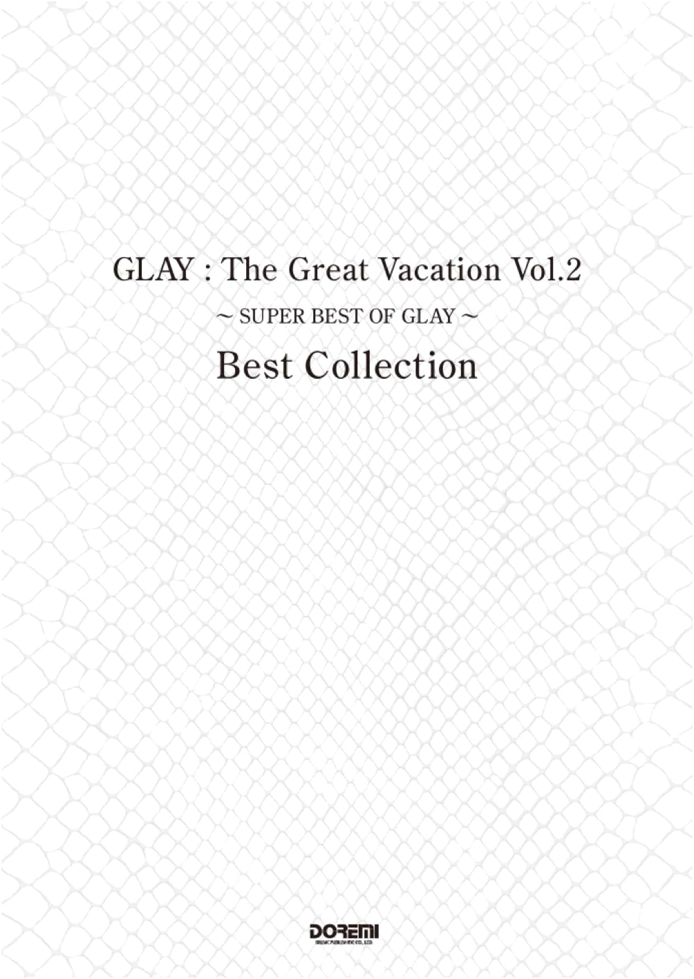 GLAY: The Great Vacation Vol. 2 - Super Best of GLAY Band Score