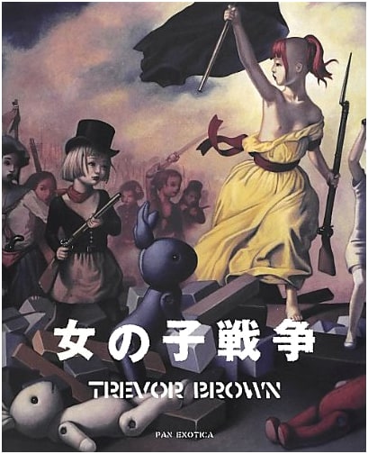 Trevor Brown's Girls War: An Art Collection by Trevor Brown