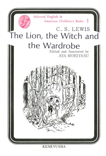 The Lion and the Witch by C.S. Lewis (Anglo-American Children's Literature Series, Vol. 1)