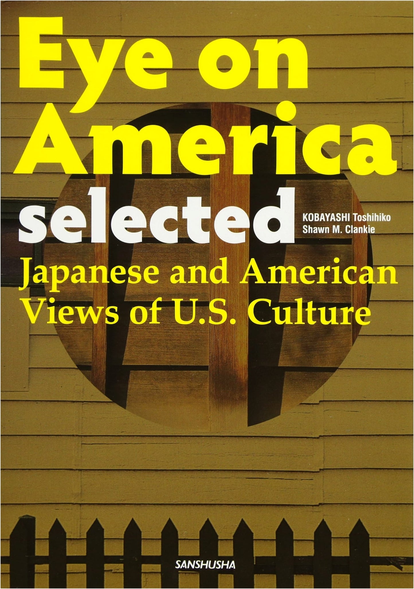 Compact Edition: Eye on America - Japanese Views on Peculiar American Behavior