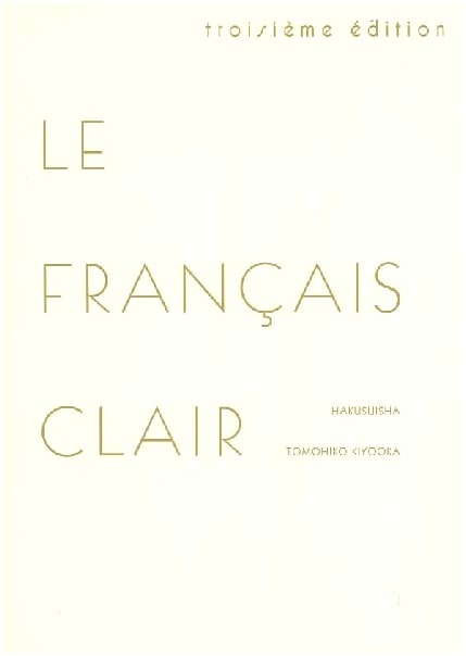 Le Français Clair: A Clear French Guide