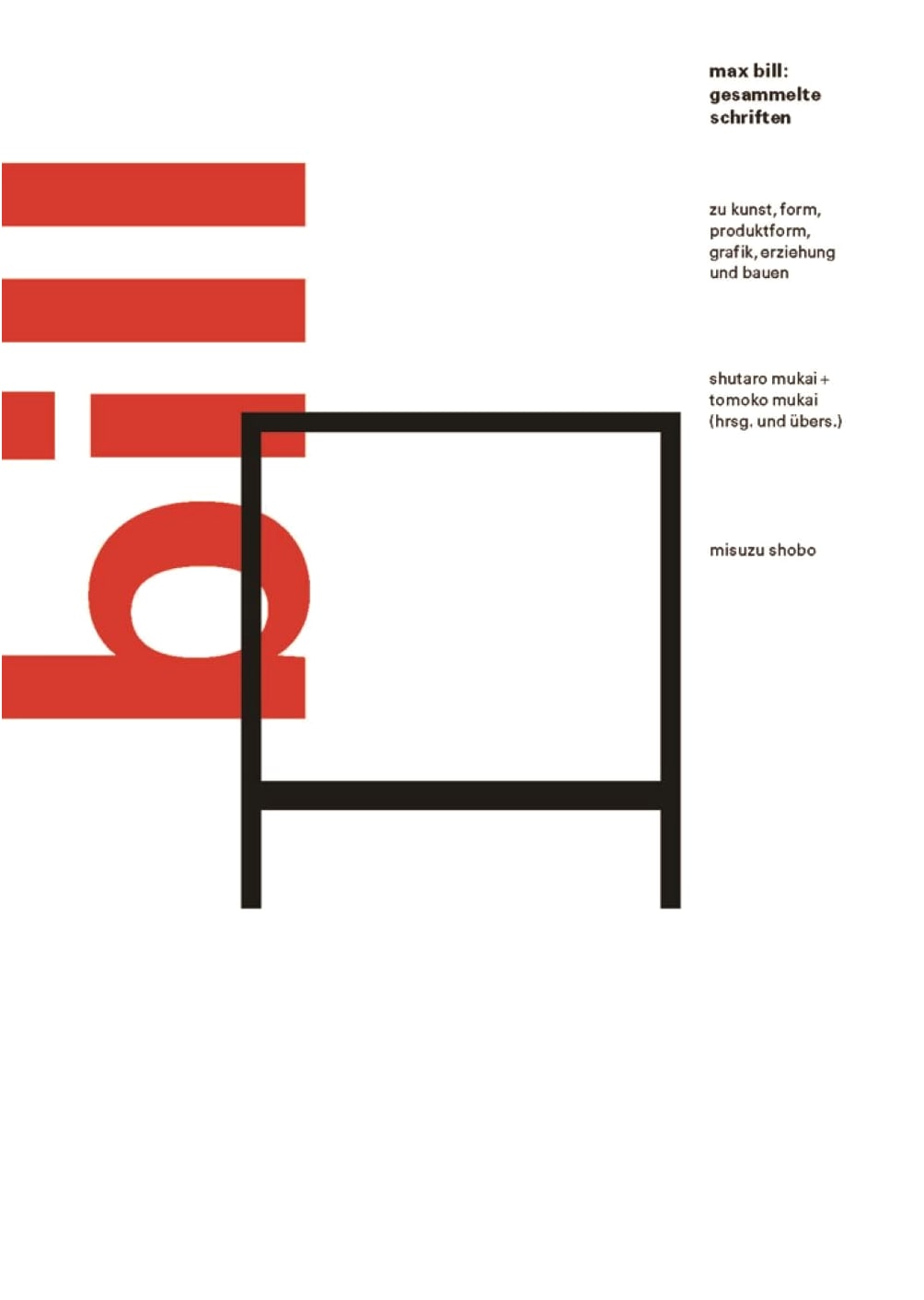 Max Bill Essays: Art, Form, Product Form, Graphics, Education, Architecture