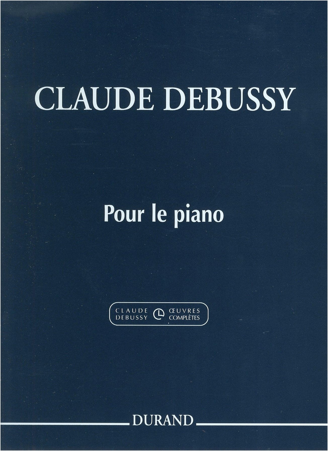 Debussy: Pour le Piano - New Edition based on Complete Works (Durand Edition)