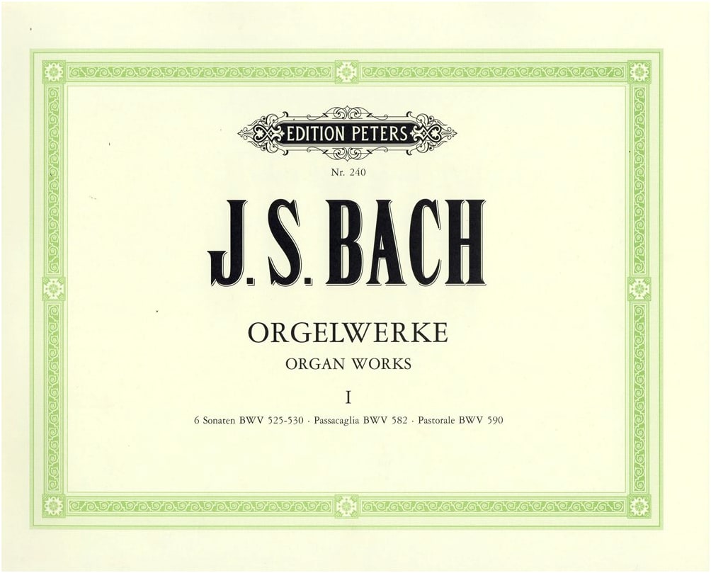 Bach, J. S.: Organ Works Vol. 1: Sonatas, Passacaglia, Pastorale - Peters Edition