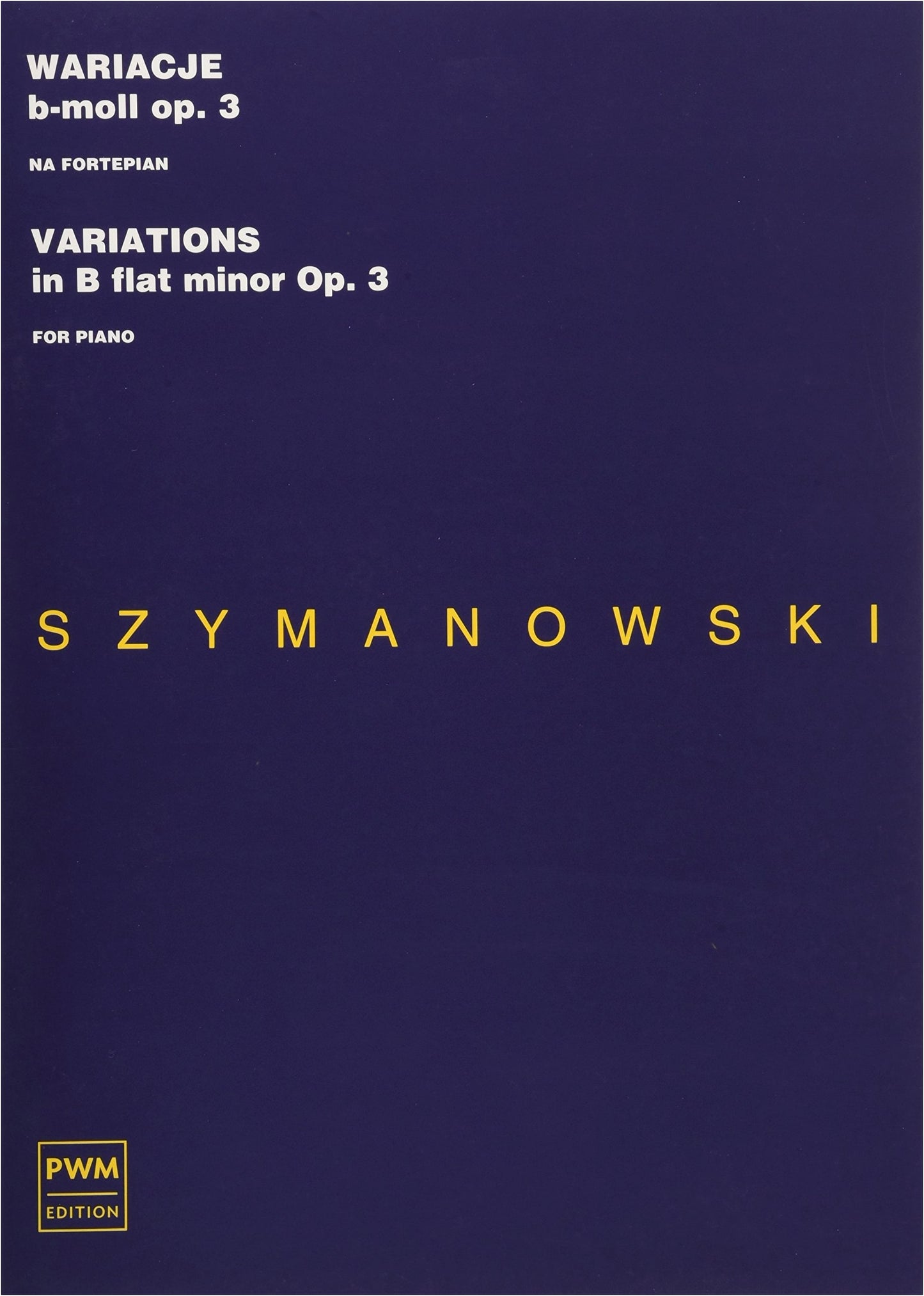 Szymanowski: Variations in B-flat Minor, Op. 3 for Piano Solo