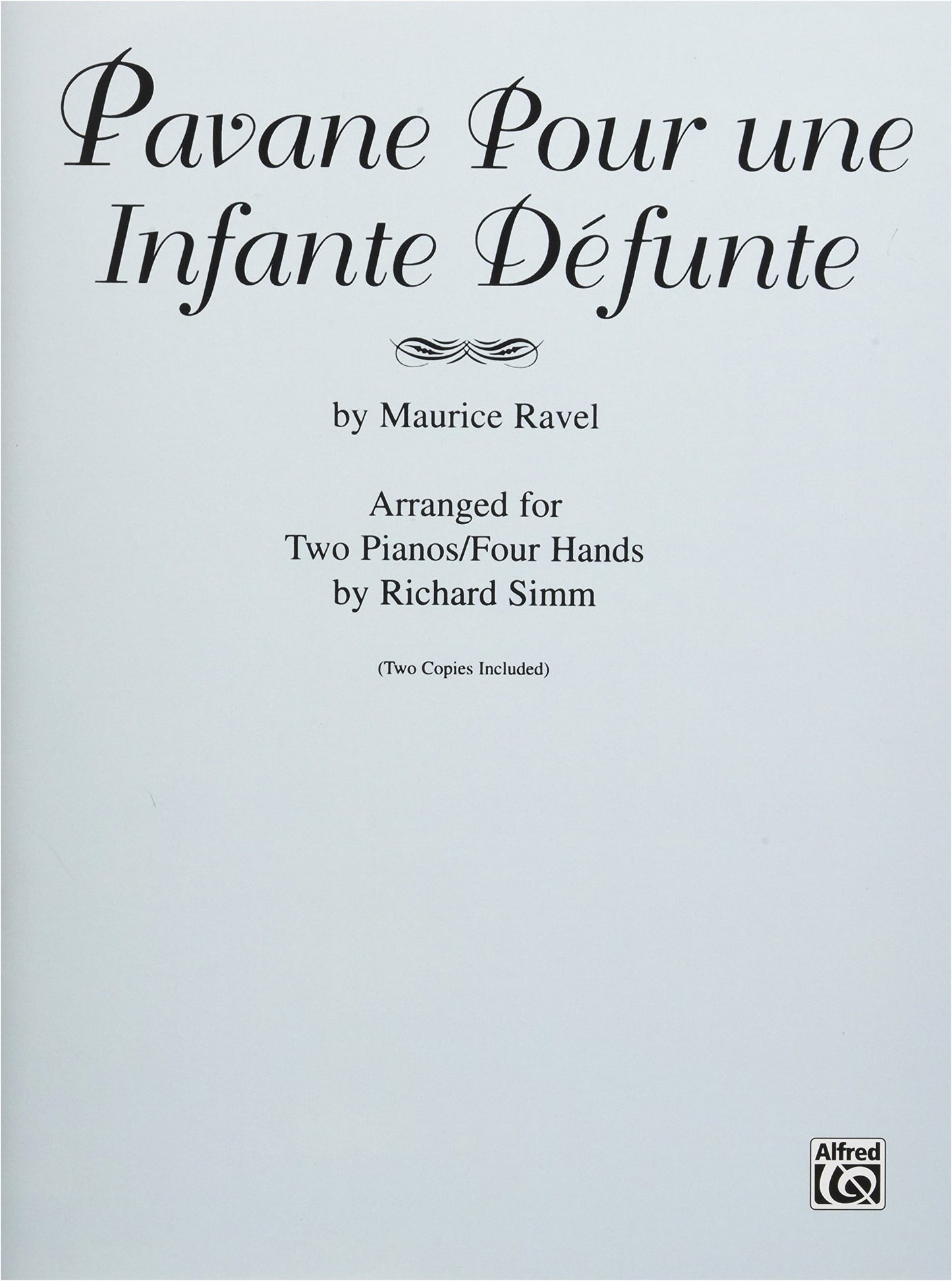 Ravel: Pavane for a Dead Princess - For Two Pianos, Four Hands (CPP/Belwin Edition)