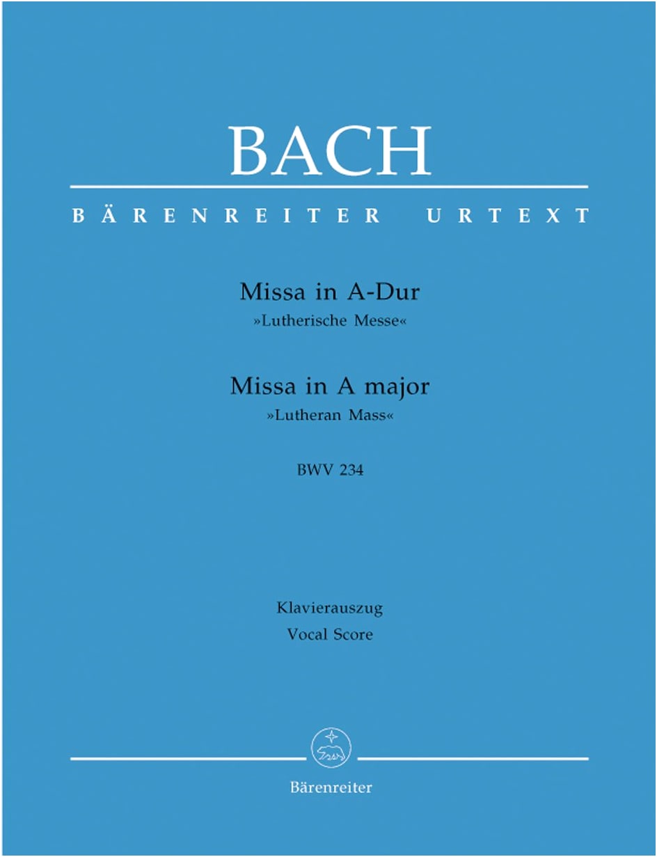 Bach, J. S.: Mass in A Major BWV 234 "Lutheran Mass No. 2" (Latin)/Urtext/Bärenreiter