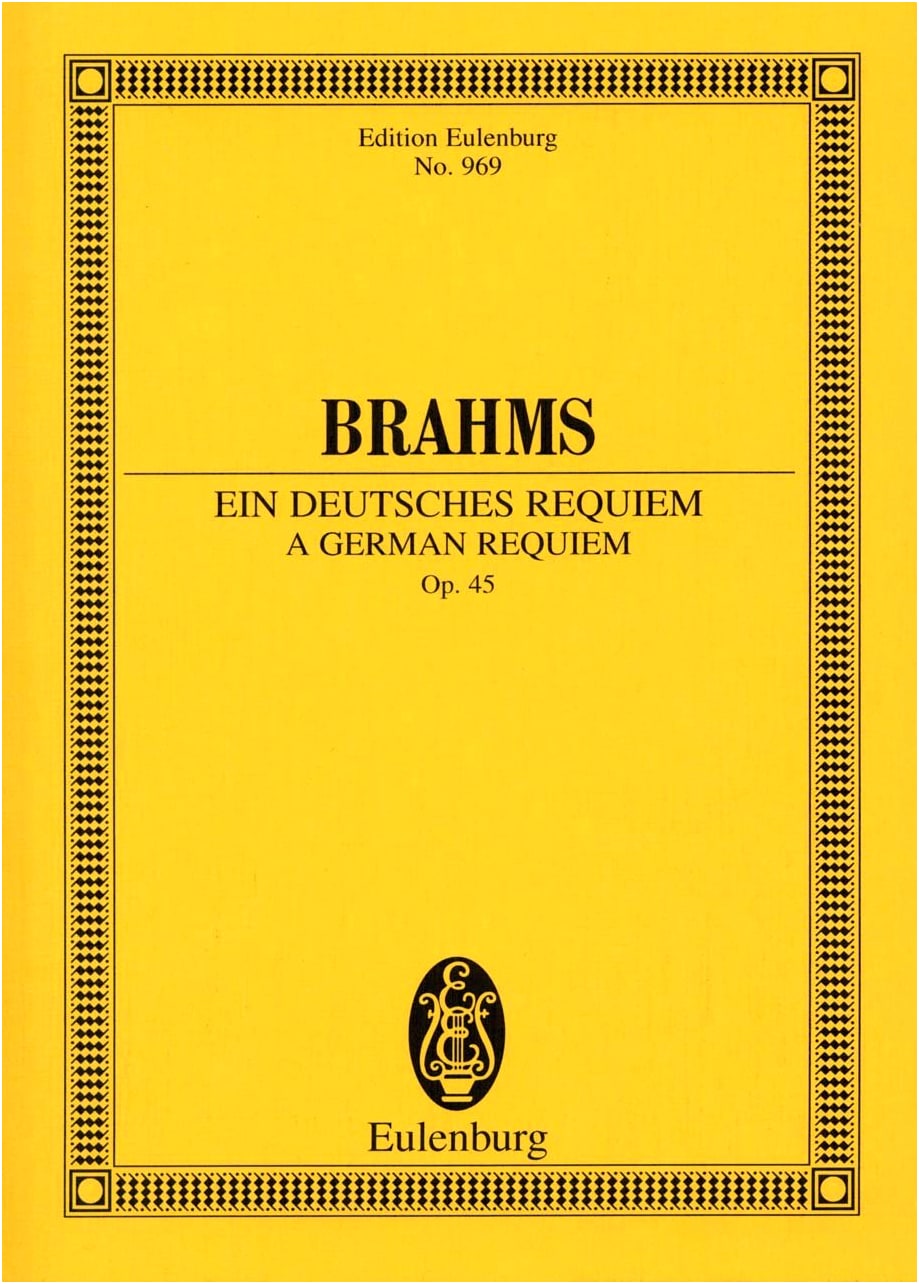 Brahms: A German Requiem, Op. 45 / Eulenburg Score with Orchestra and Chorus