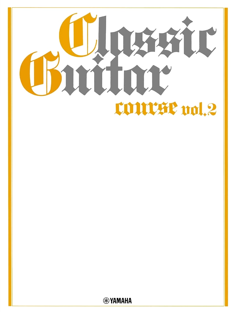 Guitar Solo: Classical Guitar Course, Volume 2 (Revised Edition)