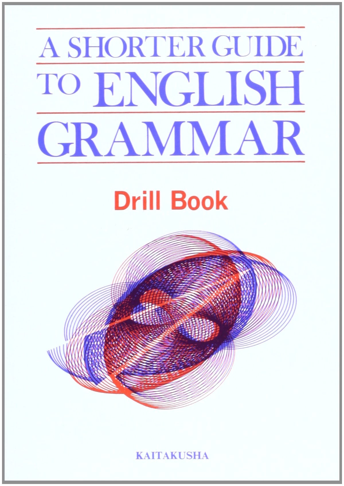 Shorter Guide to English Grammar Drill Book