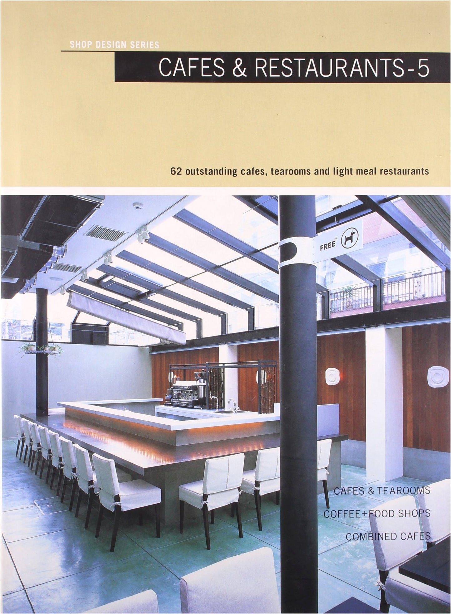 Cafe Dining: Urban Oasis - 62 Spaces to Enjoy Coffee + More (Shop Design Series)