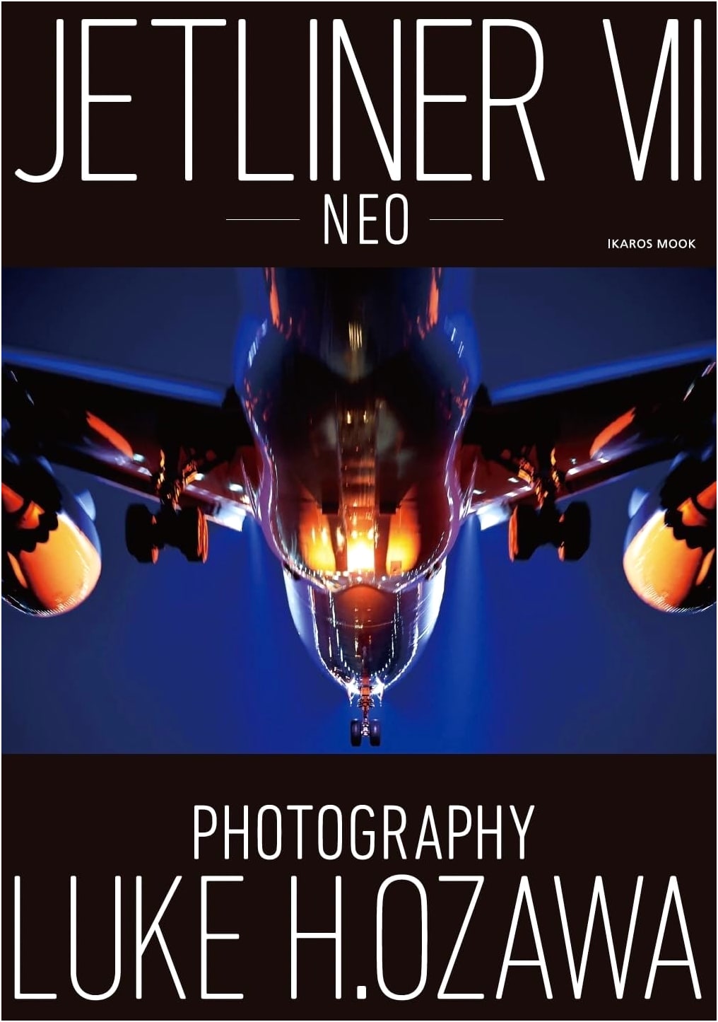Jetliner 7 Neo: The World of Modern Aviation Photography by Luke H. Ozawa