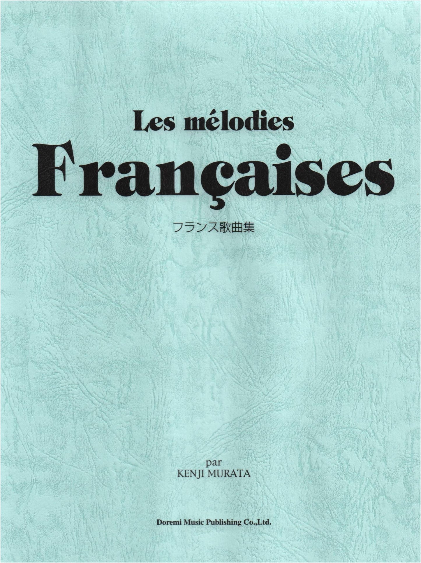 French Song Collection: Classic Melodies for Vocalists & Musicians