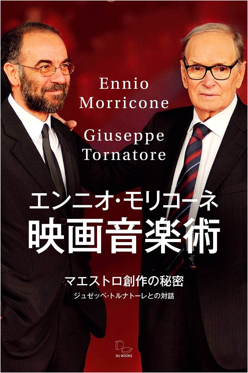 Ennio Morricone's Art of Film Music: Secrets of a Maestro's Creation – A Dialogue with Giuseppe Tornatore