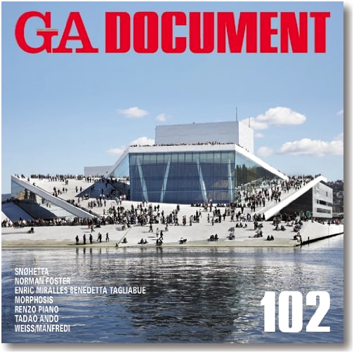 GA DOCUMENT 102: World Architecture (Snohetta, Foster, Miralles and Tagiabue, Morphosis, Piano, Ando, Weiss/Manfredi)