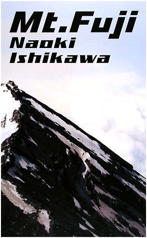 Mt. Fuji: Photographs by Naoki Ishikawa