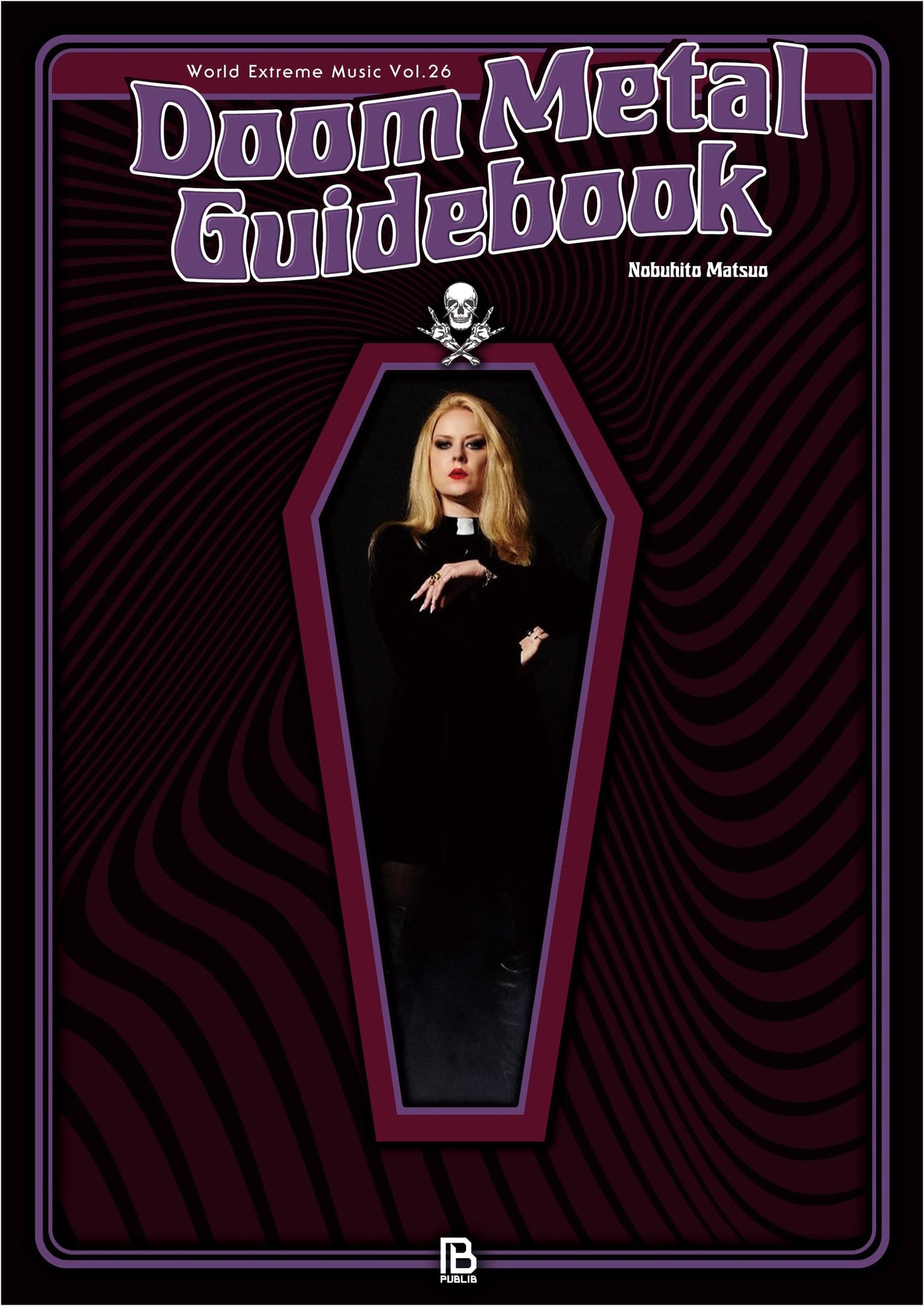 Doom Metal Guidebook: Ultra-Heavy, Ultra-Slow, Ultra-Cool (World Extreme Music)