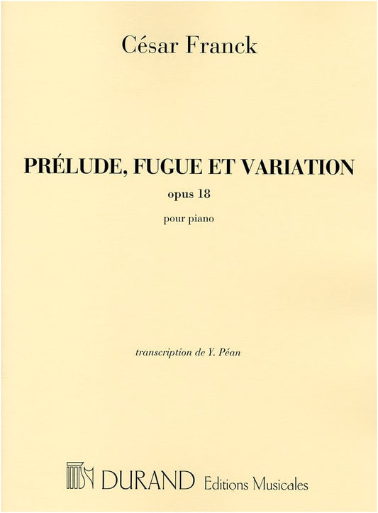 César Franck: Prelude, Fugue and Variation Op.18 for Piano Solo (Durand Edition)