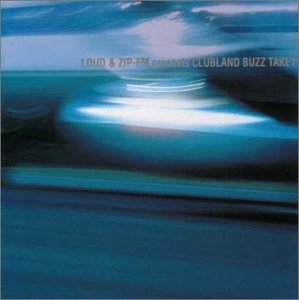 LOUD&ZIP-FM presents CLUBLAND BUZZ TAKE1