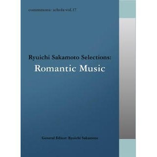 Commmons: Schola Vol.17 Ryuichi Sakamoto Selections:Romantic Music