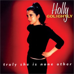 Truly She Is None Other
