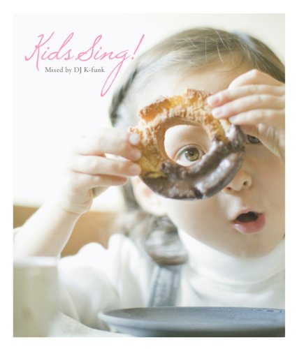 Kids Sing!! Mixed by Dj K-funk