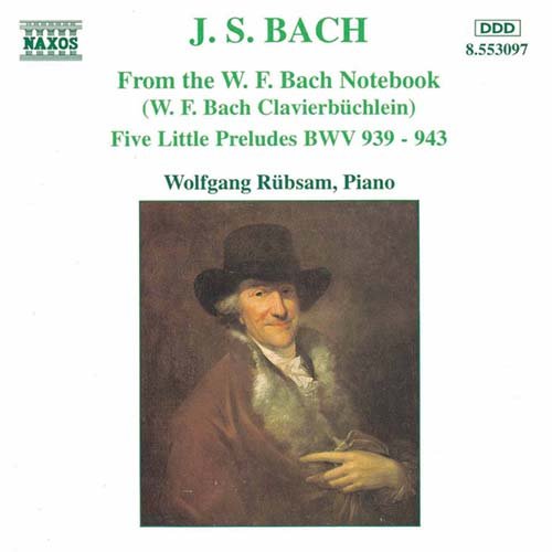 J.S. Bach: Clavier Music Book for Wilhelm Friedman Bach / Five Preludes / Others (Rupzam)