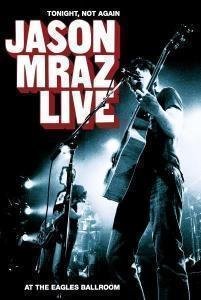 Tonight Not Again: Jason Mraz Live at the Eagles Ballroom