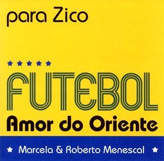 AMOR DO ORIENTE: ZICO JAPAN