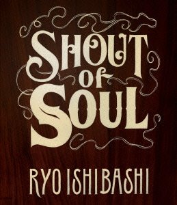 Ryo Ishibashi - Shout Of Soul [Japan BD] AVXD-91622