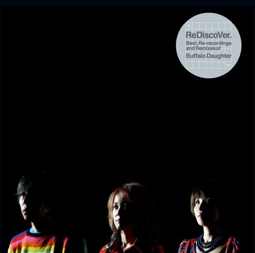 ReDiscoVer.Best,Re-recordings and Remixes of Buffalo Daughter
