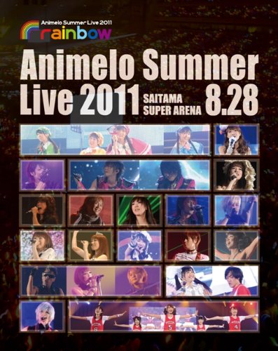 Animelo Summer Live 2011 -rainbow- 8.28 [Blu-ray]