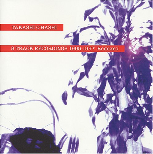 8 Track RECORDINGS1995-1997 Remixed