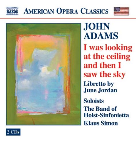 Adams: Opera "Looking up at the ceiling, and then saw the sky"
