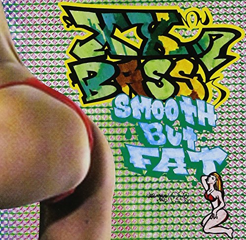 XX BASS: SMOOTH BUT FAT