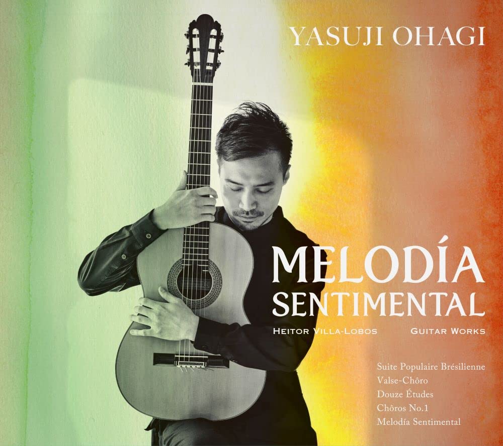 Villa-Robos: Guitar Artwork Collection ~ Melodia Sentimental / Koji Ohagi (Heitor Villa-Lobos: Guitar Works ~ MELODÍA SENTIMENTAL / Yasuji Ohagi, Guitar) [CD] [Domestic Press] [Japanese Belt and Instructions Included]